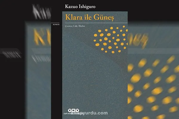 klara-ile-gunes-konusu-ve-yorum-kazuo-ishiguro