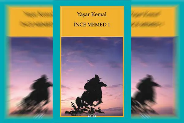 ince-memed-1-konusu-ve-ozet-iyasar-kemal