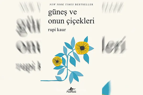 gunes-ve-onun-cicekleri-konusu-ve-ozet-rupi-kaur